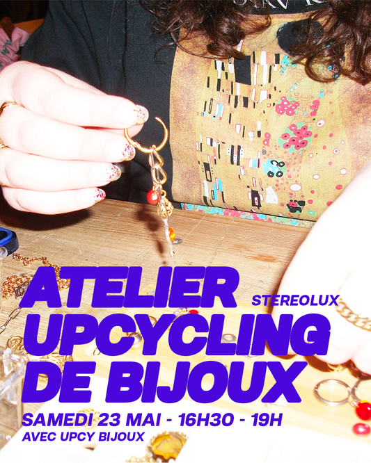 ATELIER UPCYCLING DE BIJOUX - STÉRÉOLUX